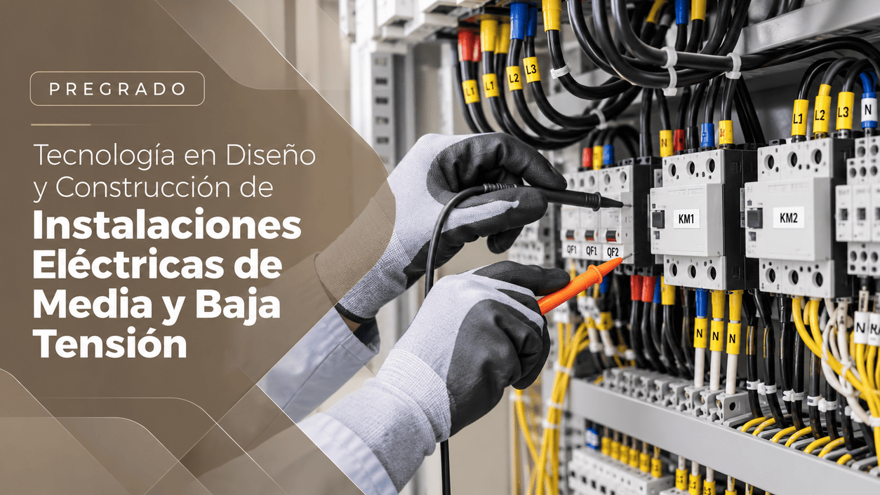 Programa Tecnología en Diseño y Construcción de Instalaciones Eléctricas de Media y Baja Tensión